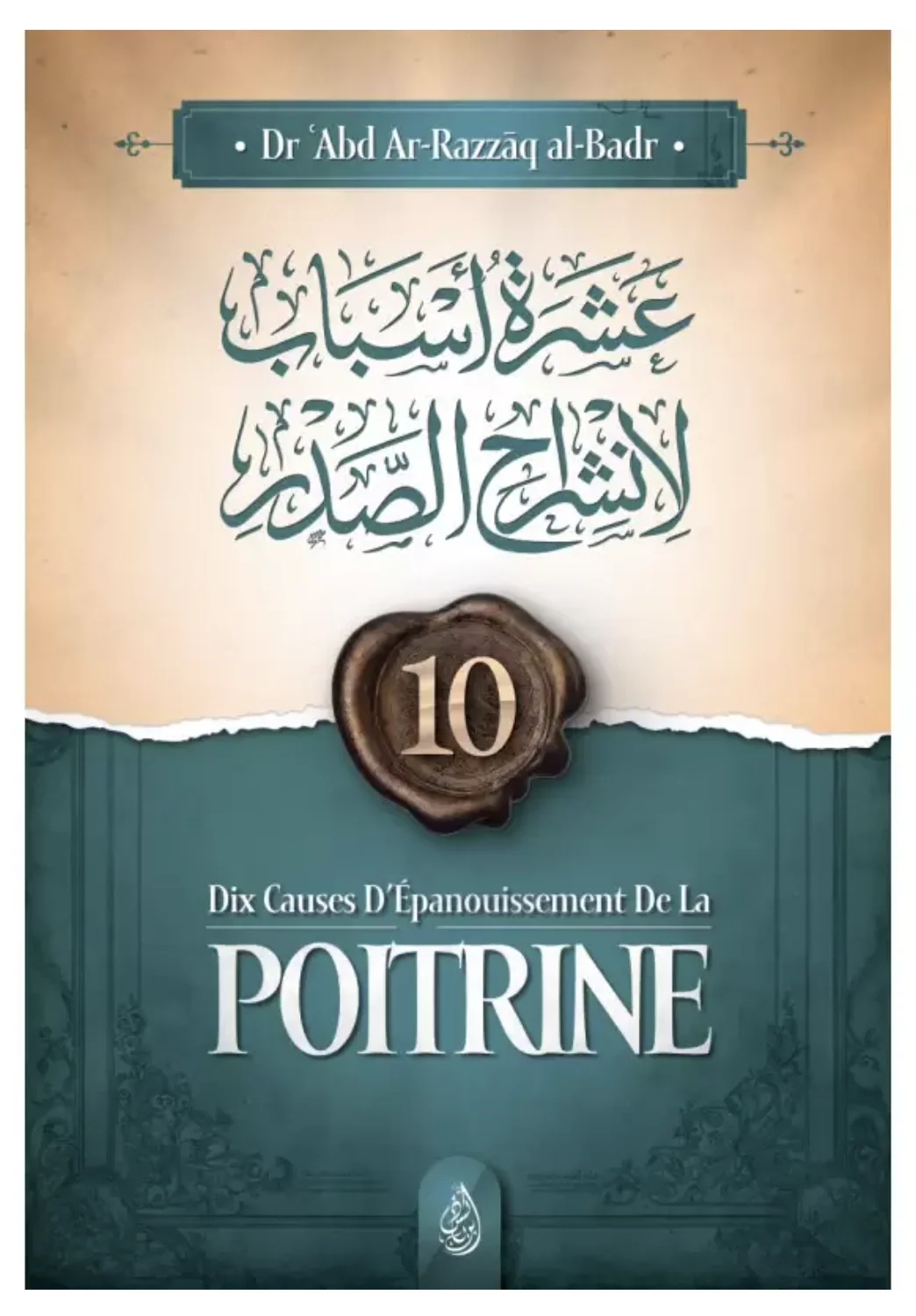 10 cause d’épanouissement de la poitrine de Abd Ar-Razzâq al-Badr - Edition IBN BADIS