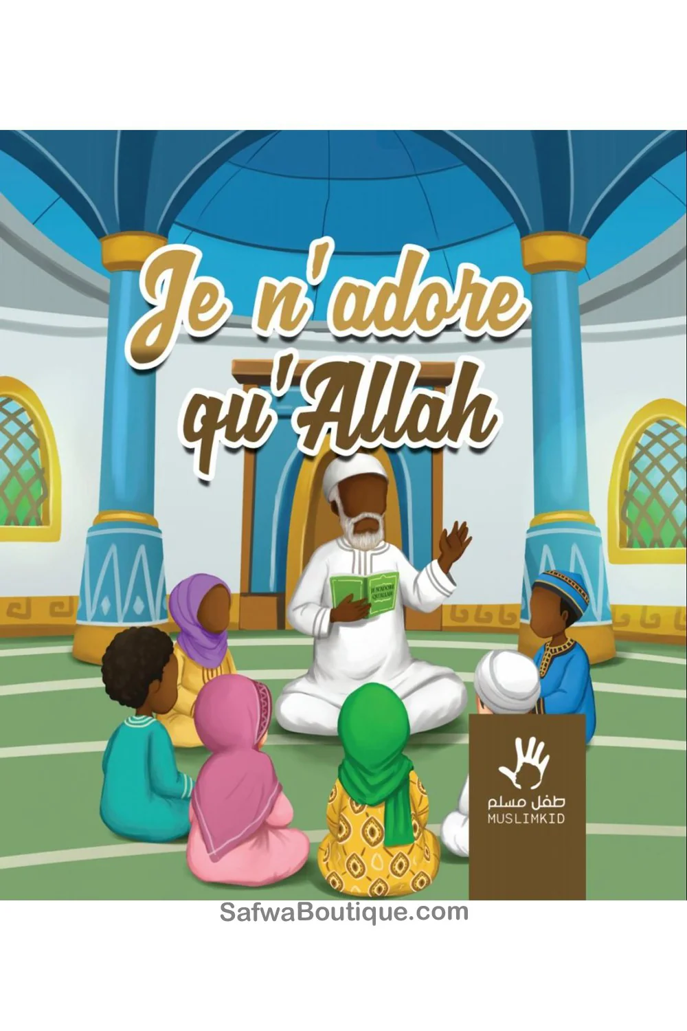 Je n'adore qu'ALLAH , version Africaine – Éditions MuslimKid