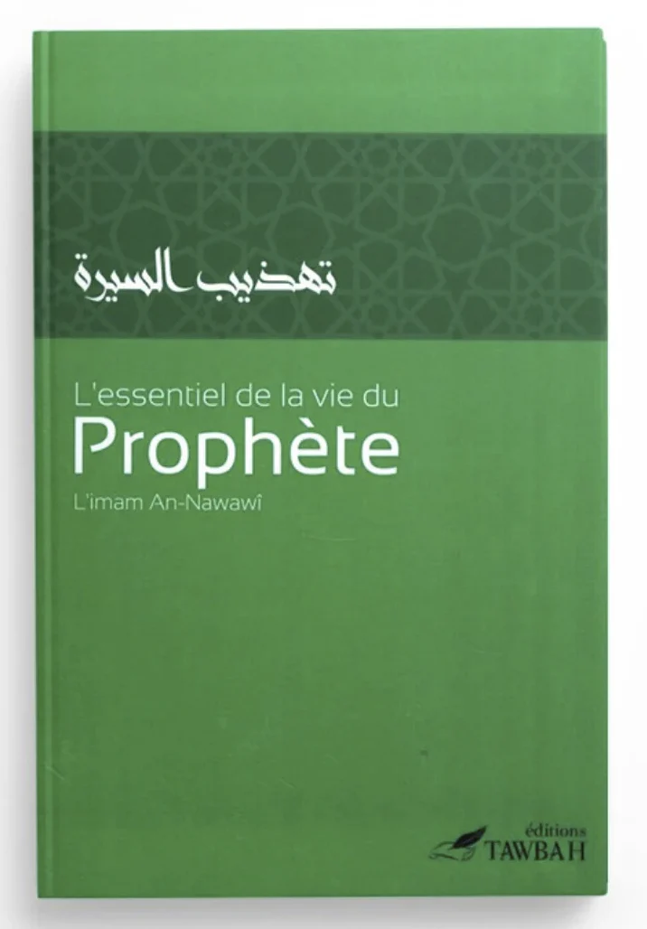 L'essentiel de la vie du Prophète de Al imam an Nawawi - Éditions Tawbah