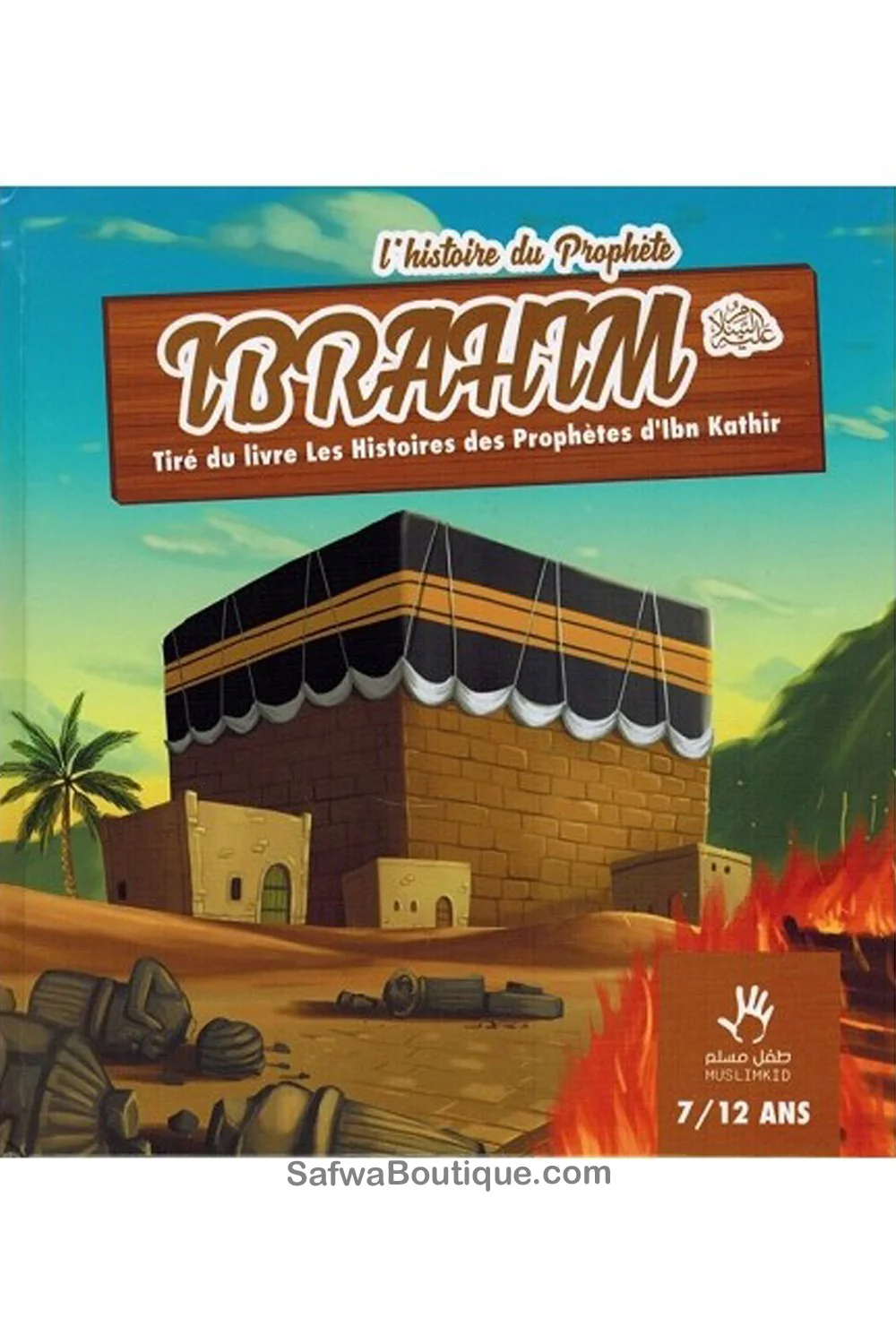 L'histoire du Prophète Ibrahim 7/12 ans - Éditions MuslimKid