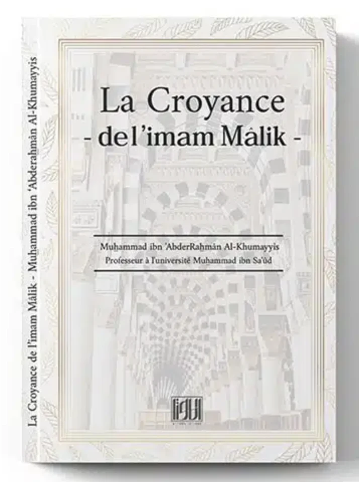 La croyance de l'imam Malik de Muhammad Al-Khumayyis - Editions At-Tawil