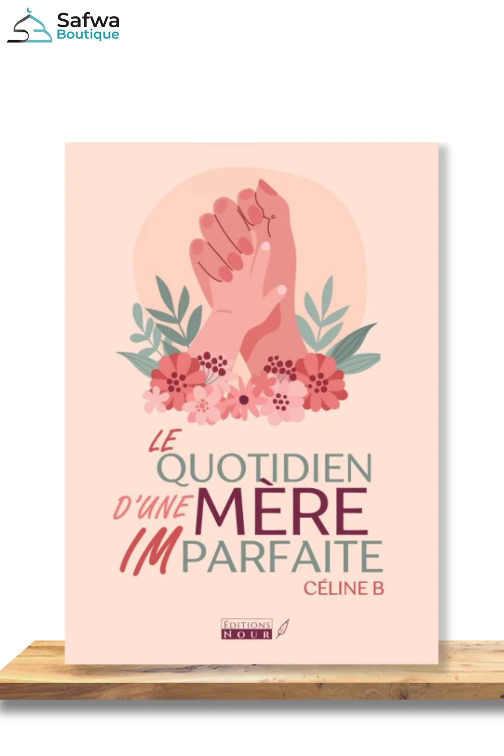 Le quotidien d'une mère imparfaite de Céline B - Éditions Nour