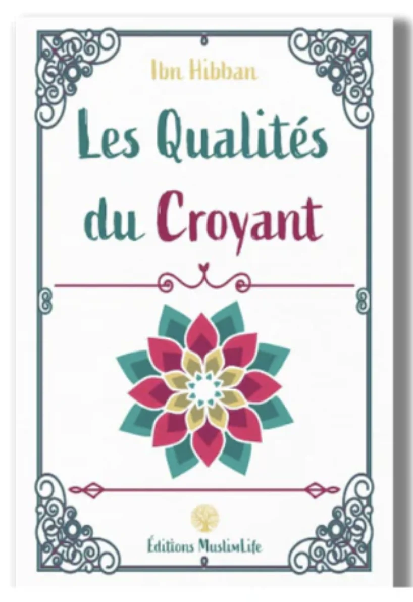 Les qualités du croyant de Ibn Hibban - Édition MuslimLife