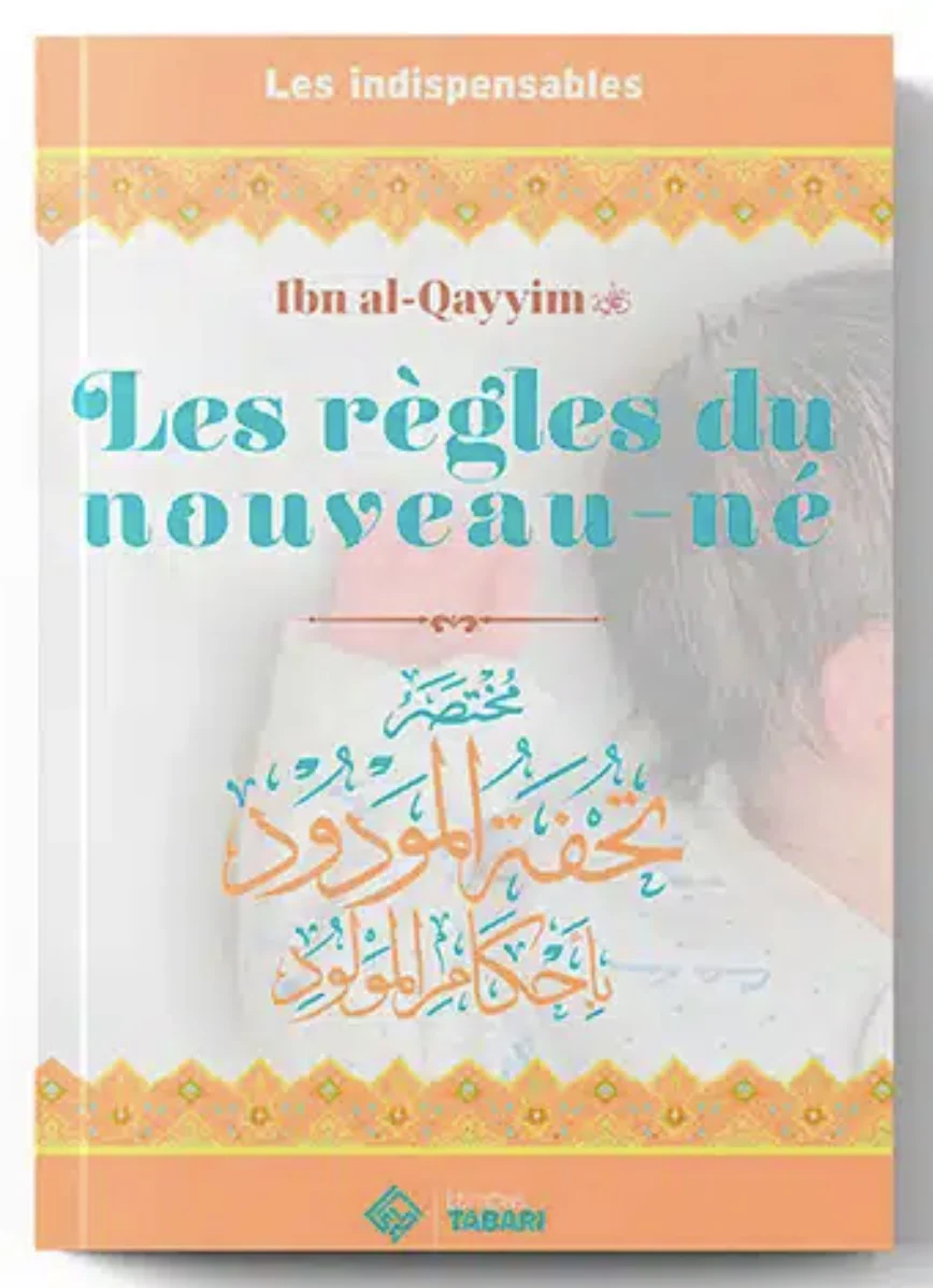 Les règles du nouveau-né de Ibn al-Qayyim – Éditions TABARI