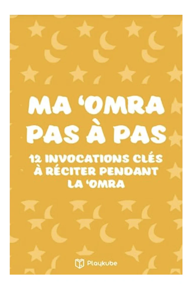 Ma ʿOmra Pas à Pas : 12 Invocations Clés à Réciter pendant la ʿOmra (enfant) - Éditions Playkube - Image 2
