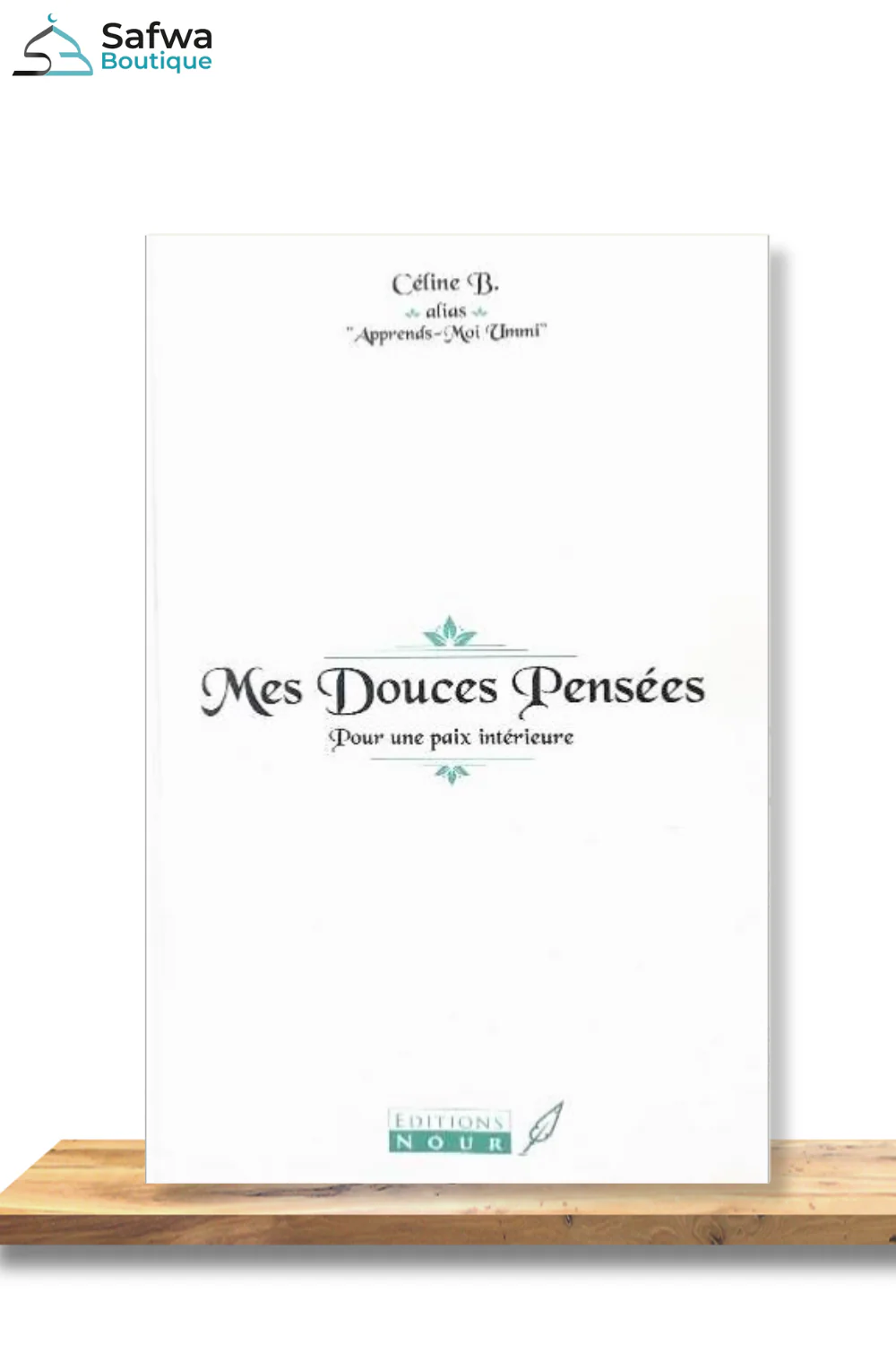 Mes douces pensées : Pour une paix intérieure de Céline B - Éditions Nour