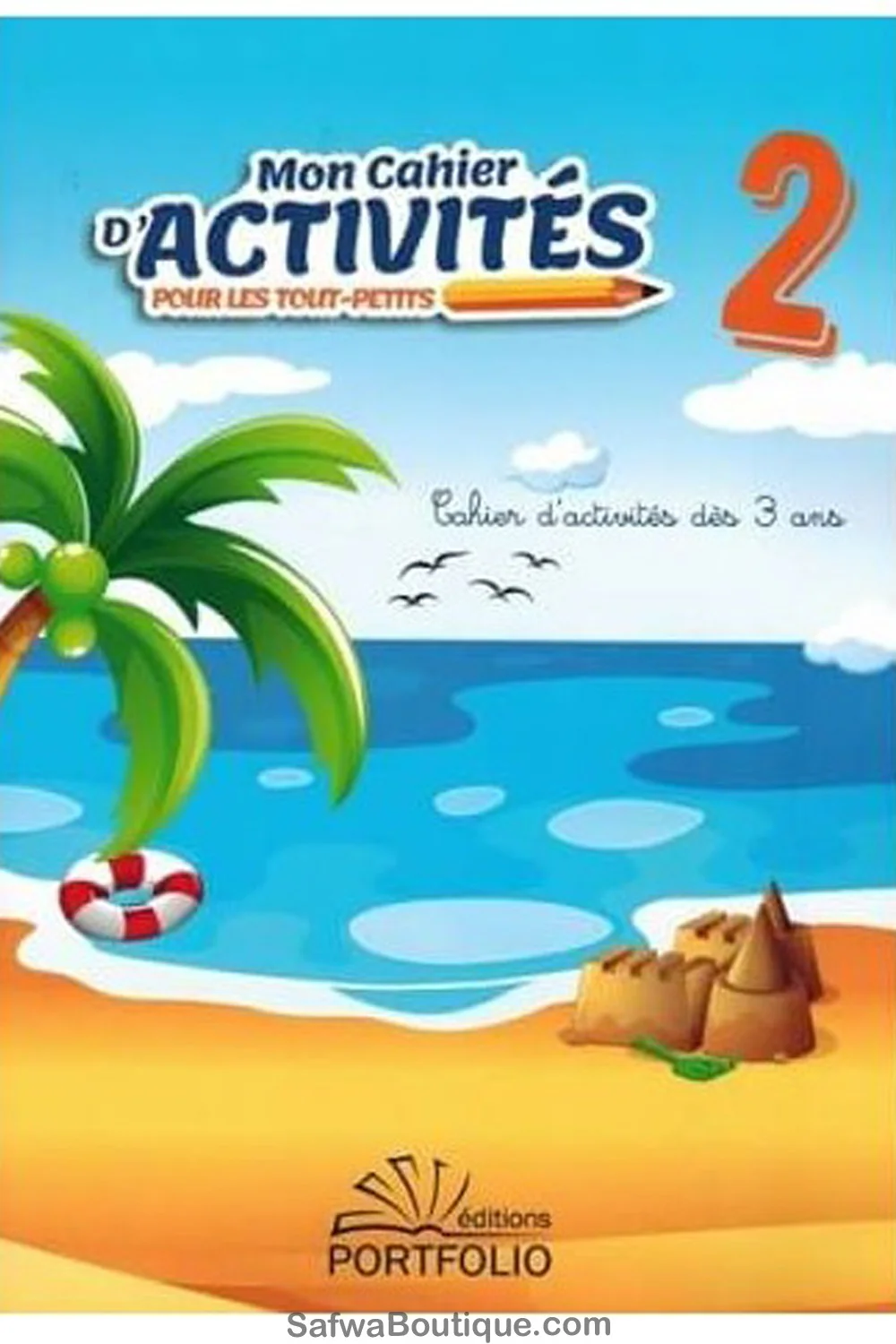 Mon Cahier d'activités pour tout-petits Vol 2 (dès 3 ans) - Edition Portofolio