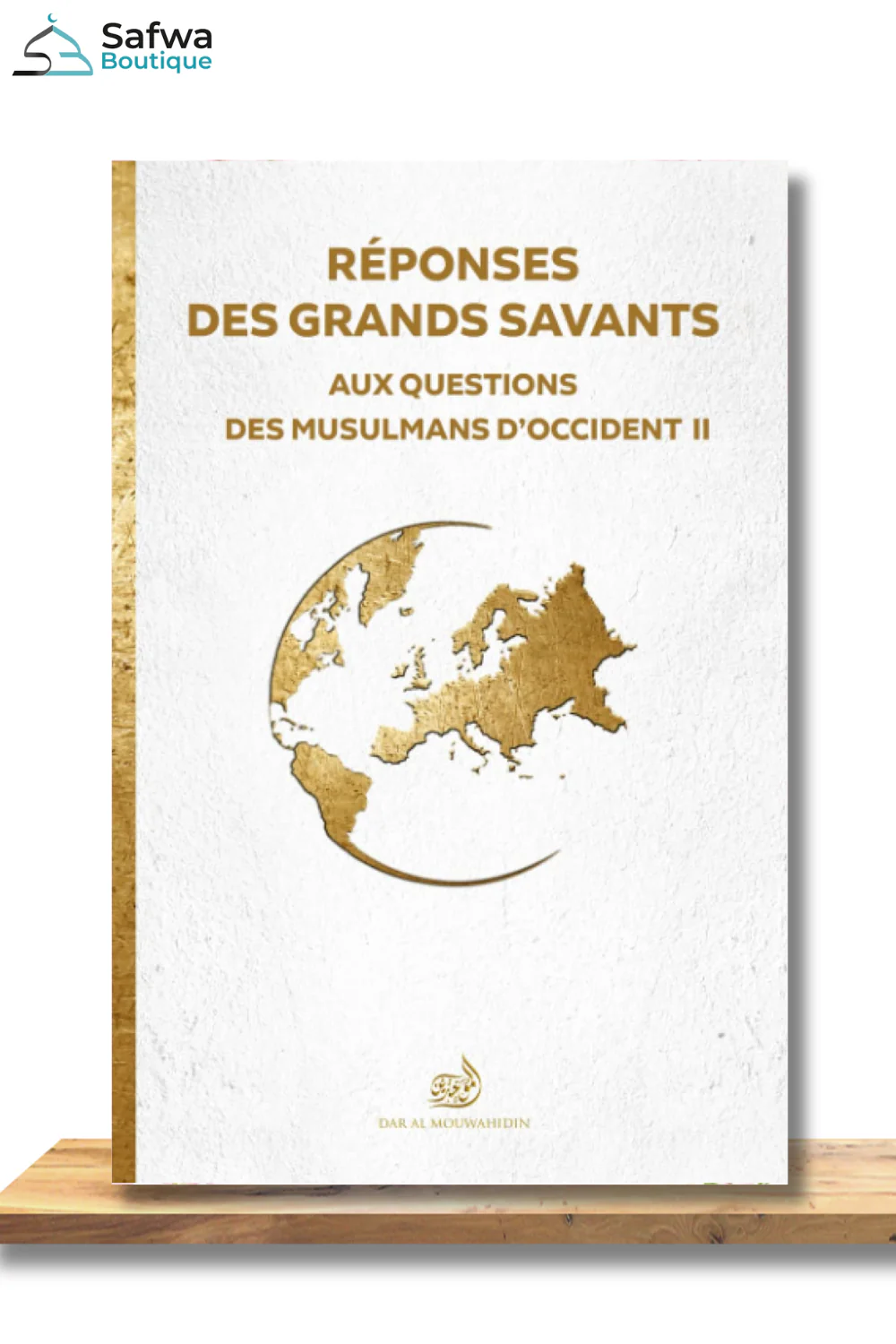 Réponses des Grands Savants: aux Questions des Musulmans d'Occident Volume 2 - Éditions Dar Al Mouwahidin